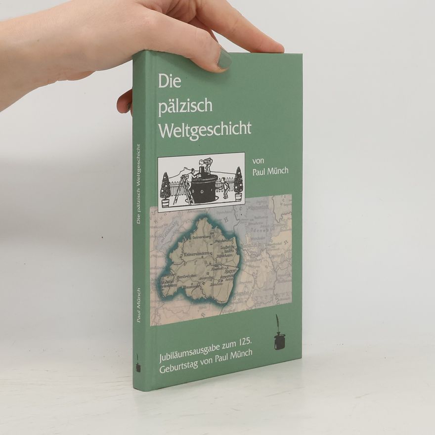 Paul Münch Die pälzisch Weltgeschicht