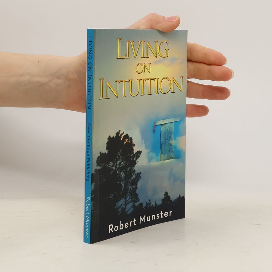 Robert Münster Living on Intuition