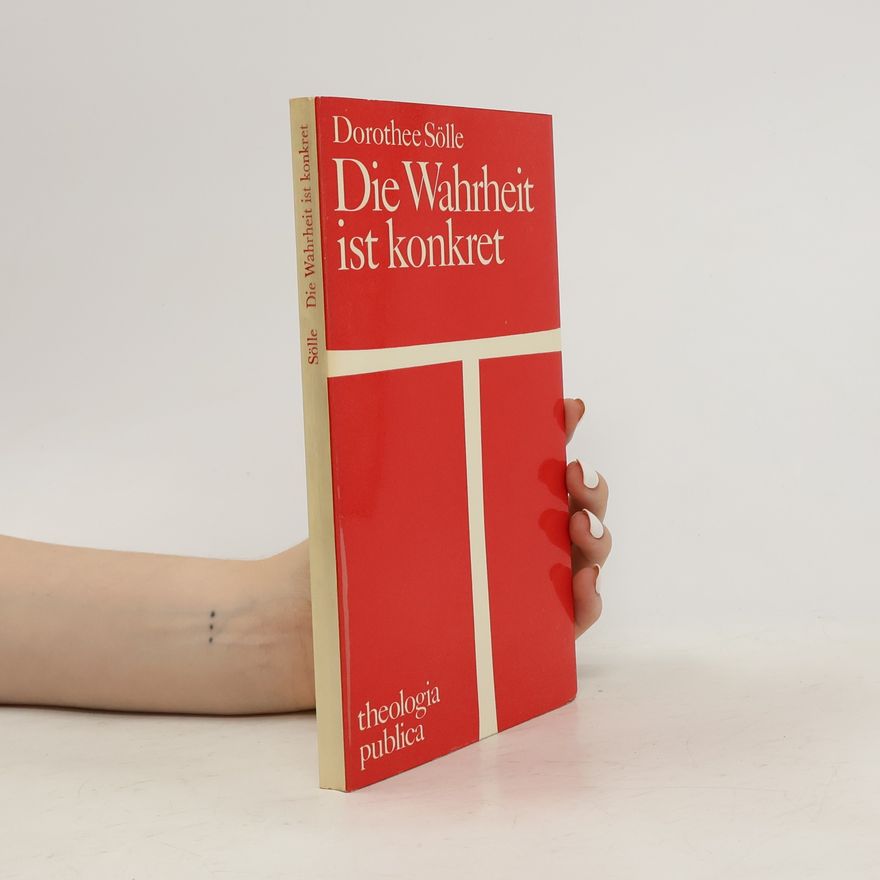 Dorothee Sölle Die Wahrheit ist konkret