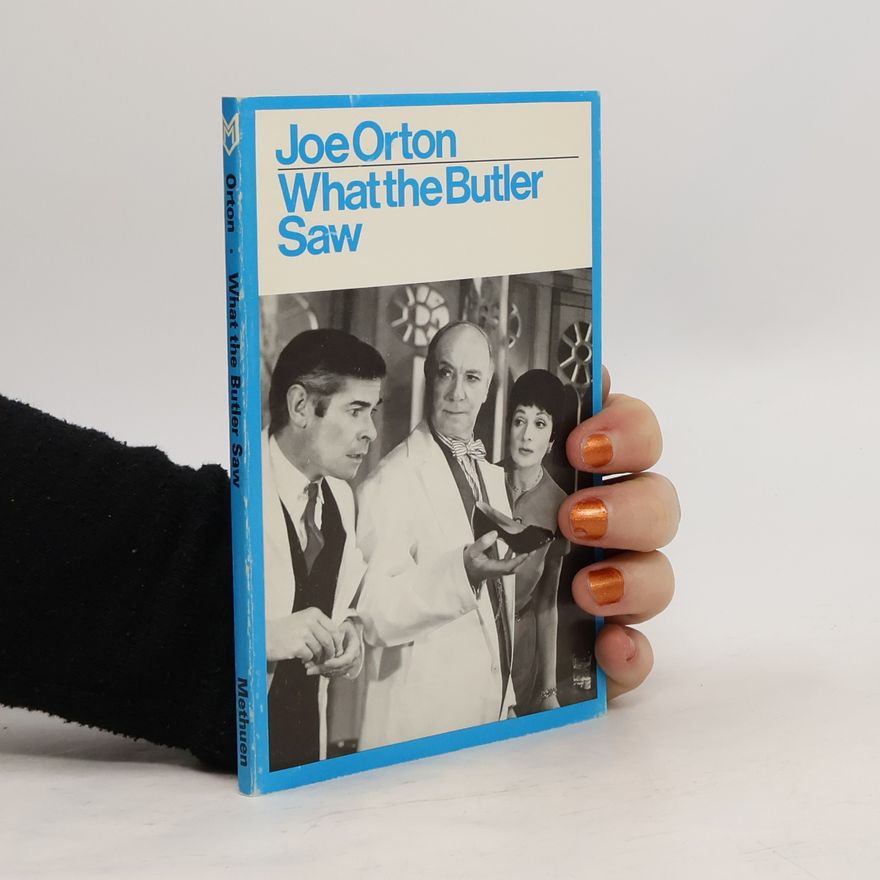 Joe Orton What the Butler Saw