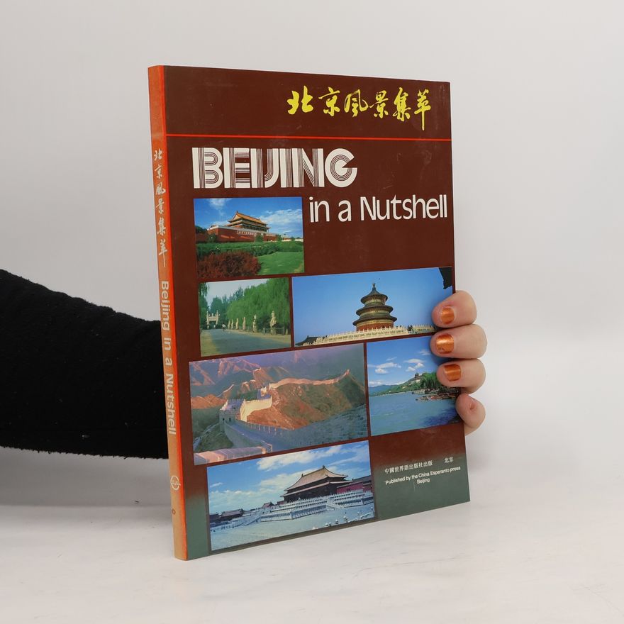 Kolektiv autorů Beijing in a Nutshell. 北京風景集萃