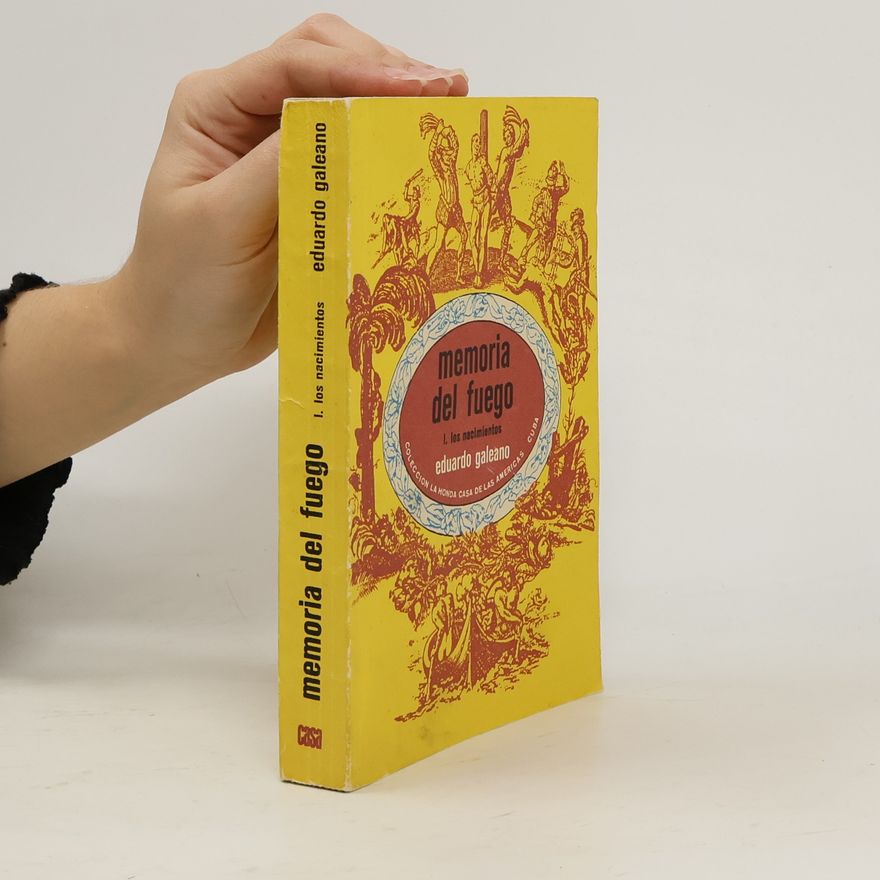Eduardo Galeano Memoria del fuego