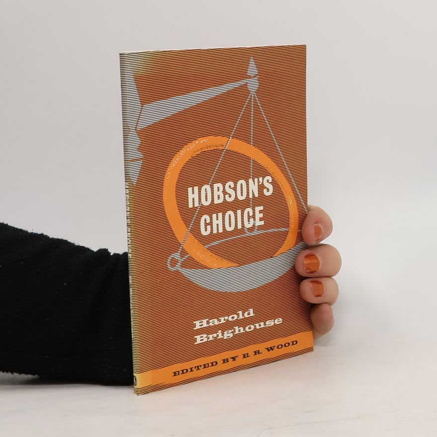Harold Brighouse Hobson's Choice
