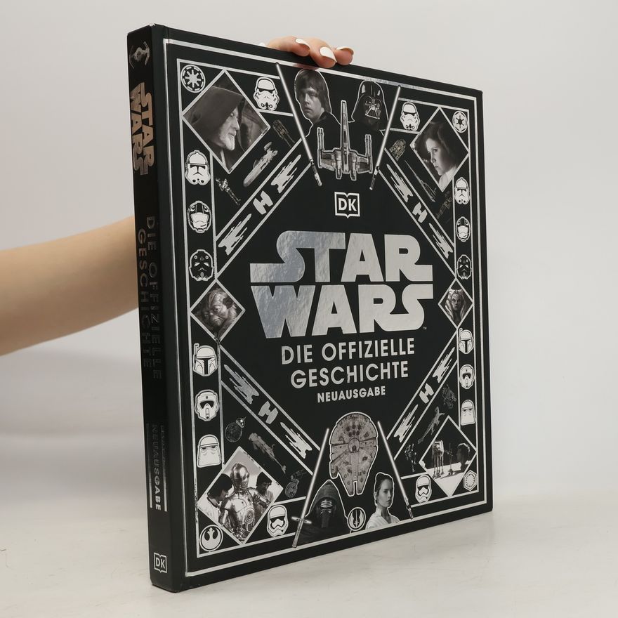 Kristin Baver Star Wars(TM) Die offizielle Geschichte Neuausgabe