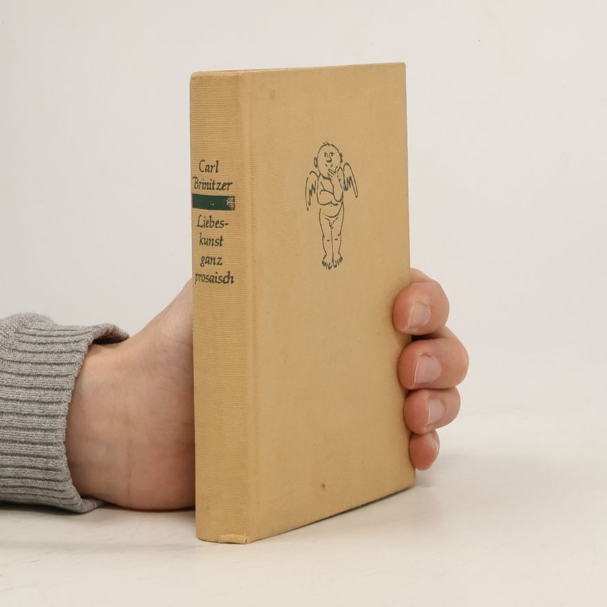 Carl Brinitzer Liebeskunst ganz prosaich