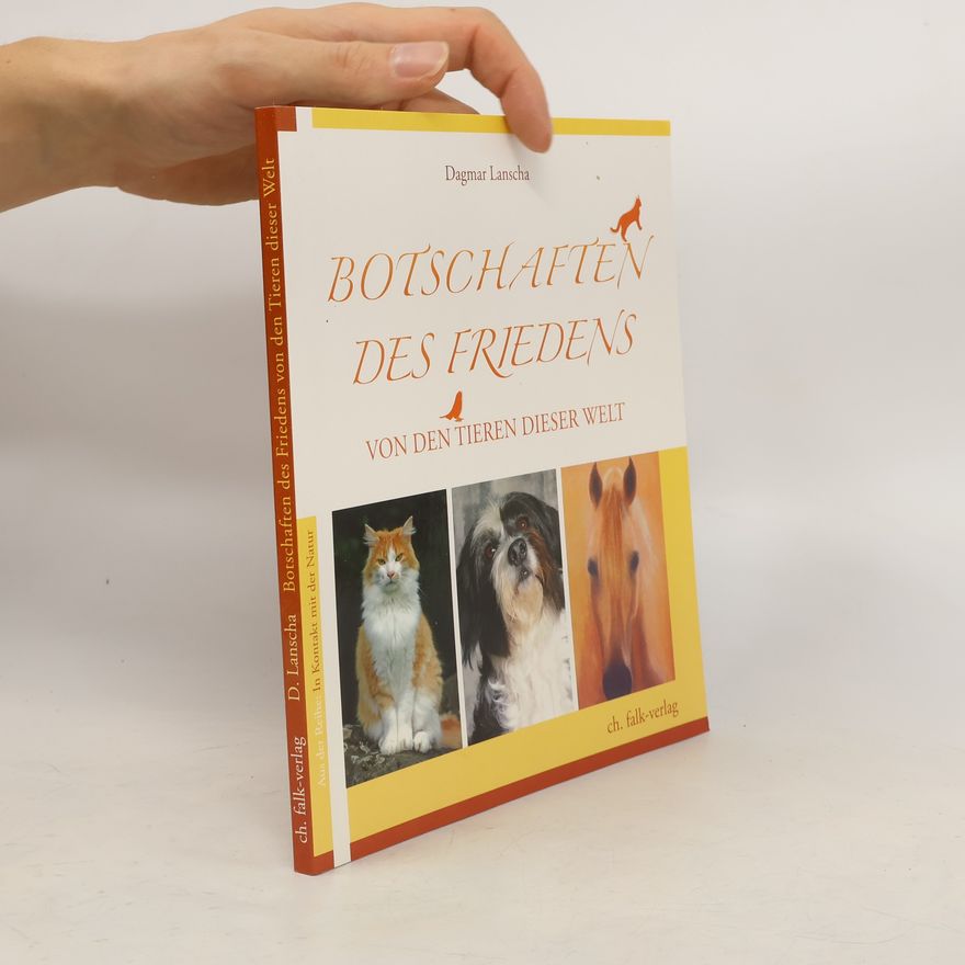 Dagmar Lanscha Botschaften des Friedens – von den Tieren dieser Welt
