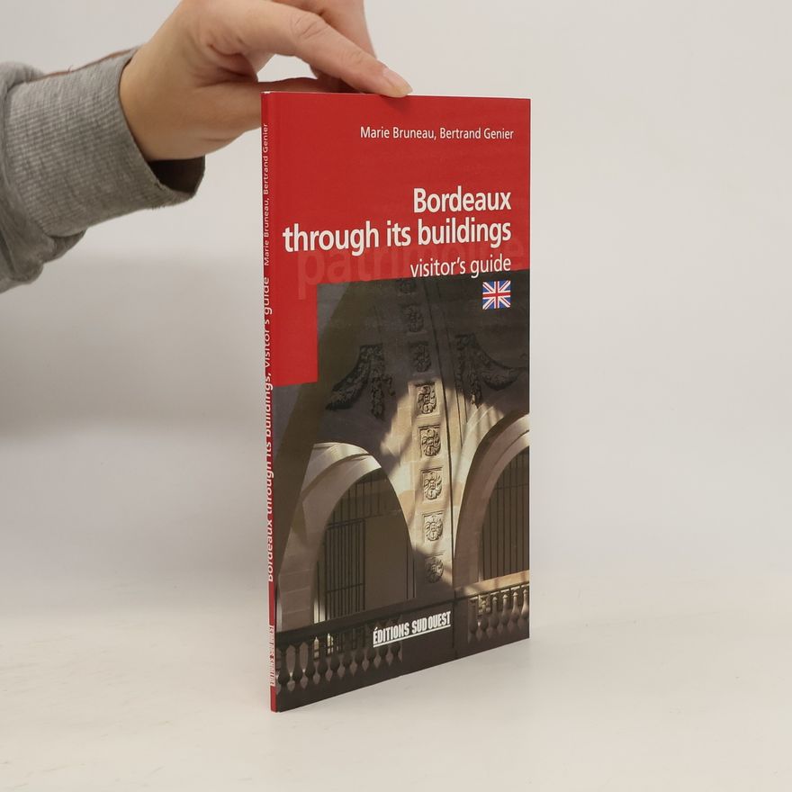 Bertrand Genier Bordeaux Through Its Buildings