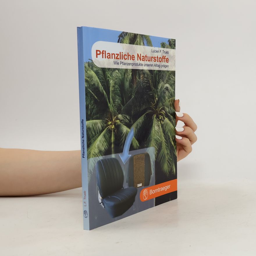 Lucien F. Trueb Pflanzliche Naturstoffe