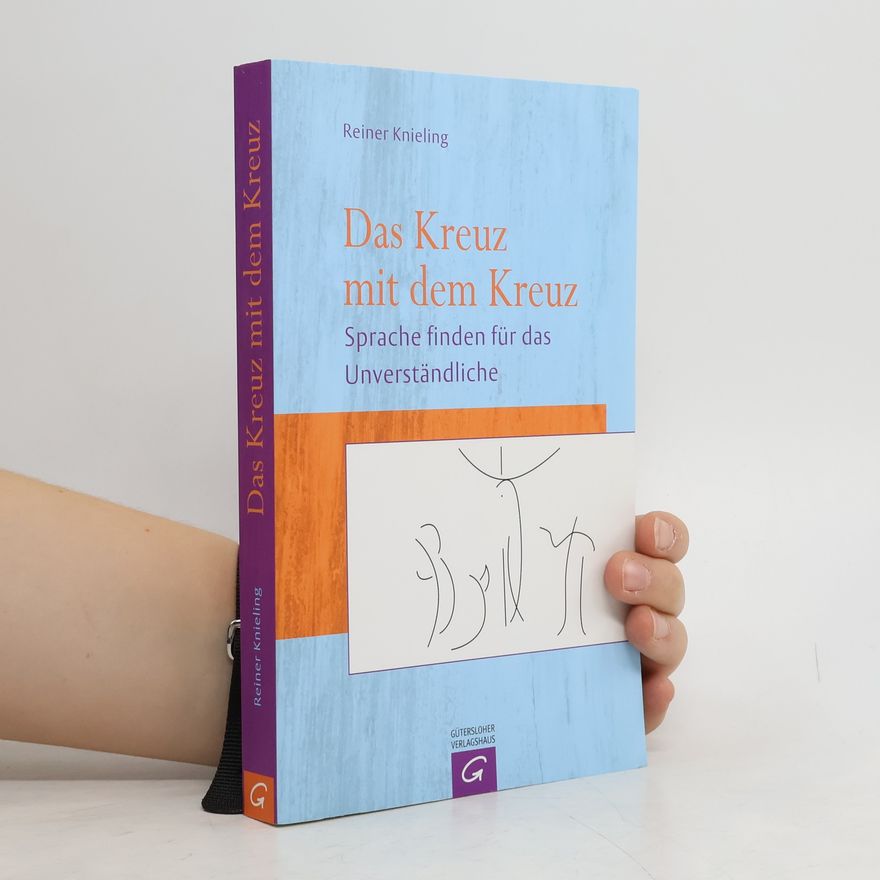 Reiner Knieling Das Kreuz mit dem Kreuz