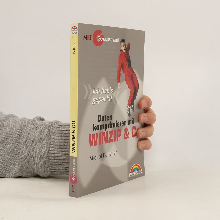 Michael Pelletier Daten komprimieren mit WinZip & Co.