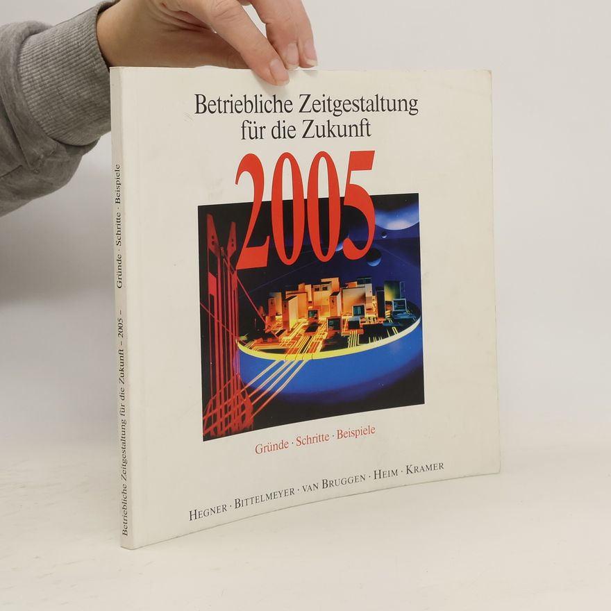 Autorenkollektiv Betriebliche Zeitgestaltung für die Zukunft 2005