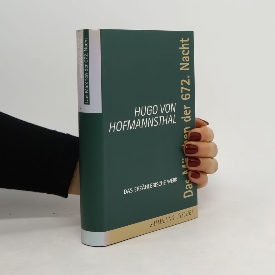 Hugo von Hofmannsthal Das Märchen der 672. Nacht. Das erzählerische Werk.