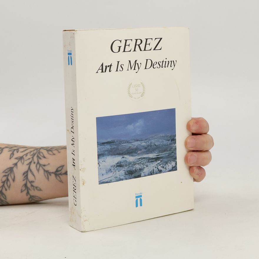 Jozef Habib Gerez Art is My Destiny