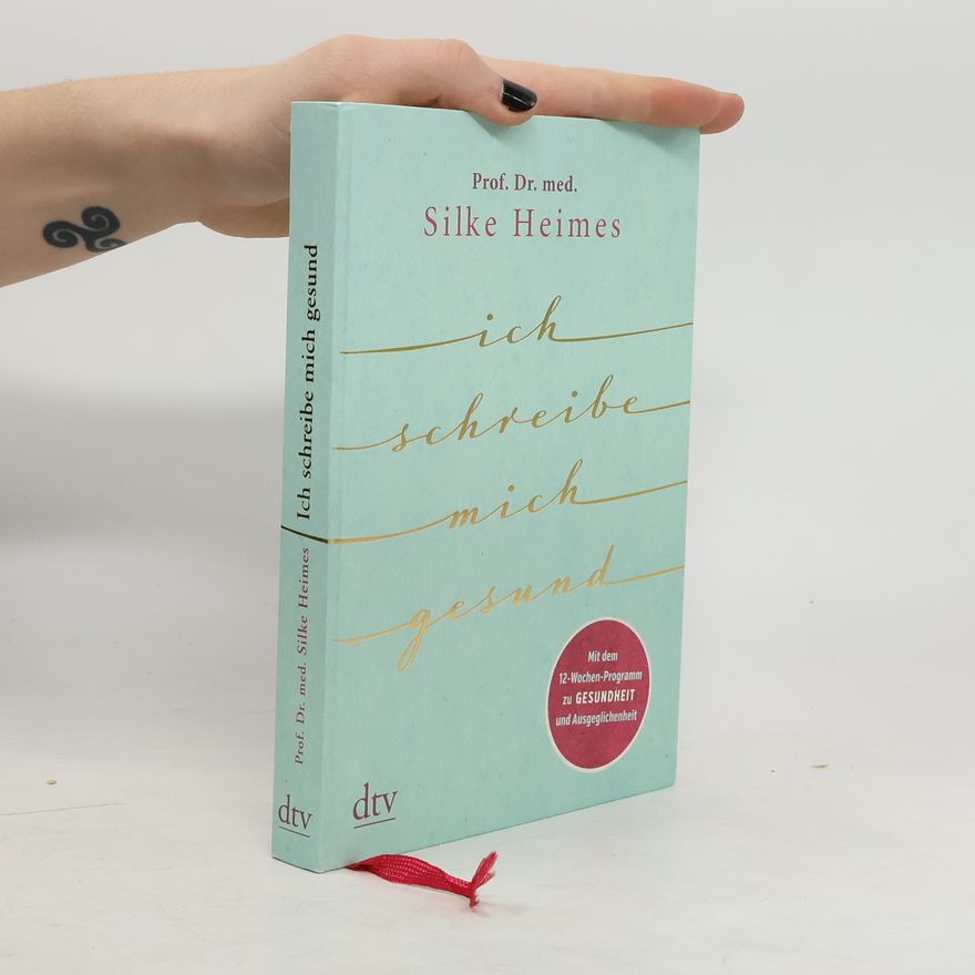 Silke Heimes Ich schreibe mich gesund