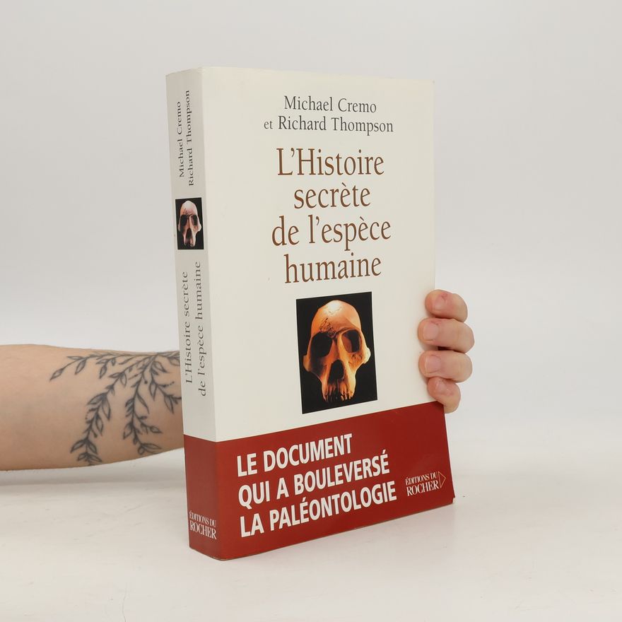 Richard L. Thompson L'Histoire secrète de l'espèce humaine