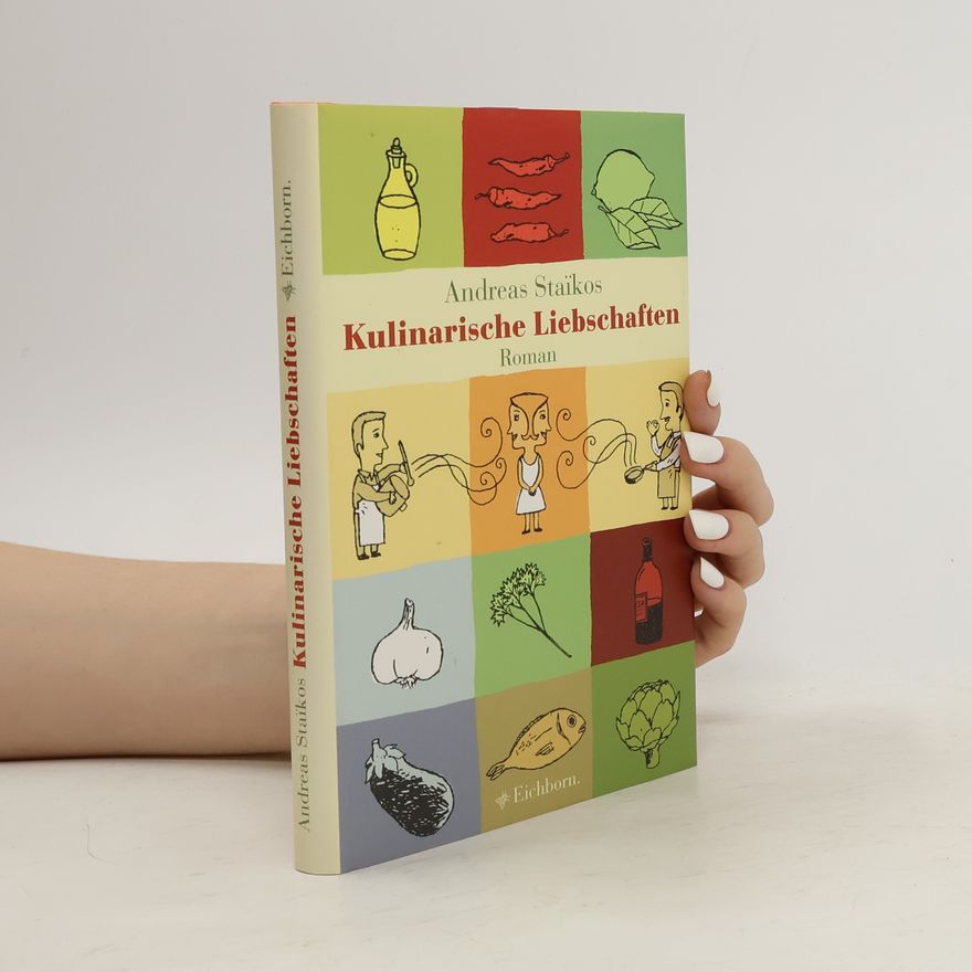 Andreas Staikos Kulinarische Liebschaften