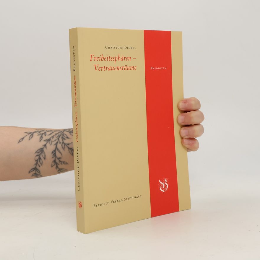 Christoph Dinkel Freiheitssphären - Vertrauensräume