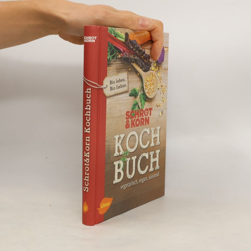 Autorenkollektiv Schrot & Korn Kochbuch