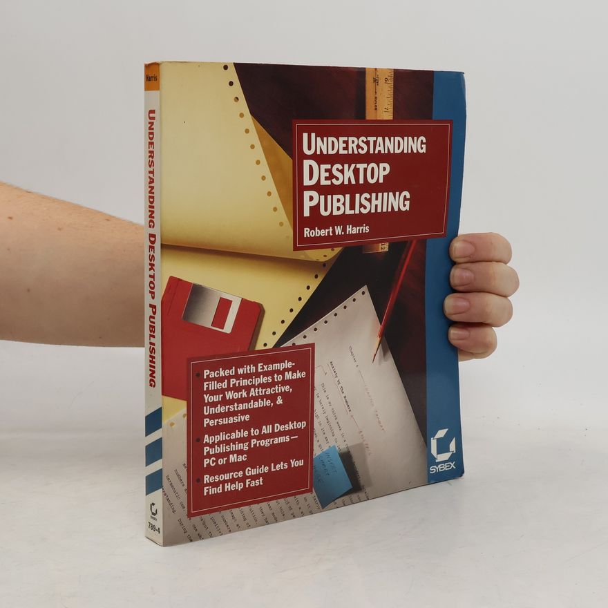 Robert W. Harris Understanding Desktop Publishing