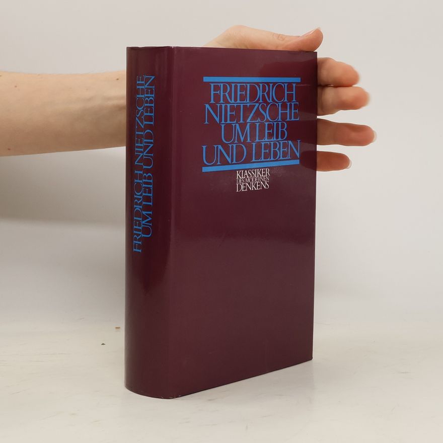 Friedrich Nietzsche Um Lieb und Leben