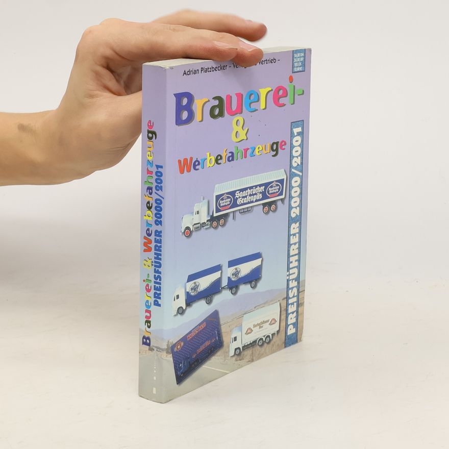 Collectif d'auteurs Brauerei- und Werbefahrzeuge Preisführer 2000/2001