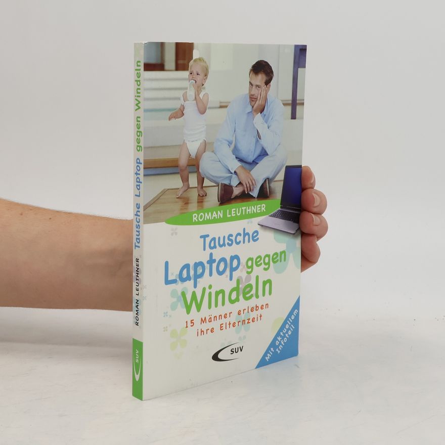 Roman Leuthner Tausche Laptop gegen Windeln