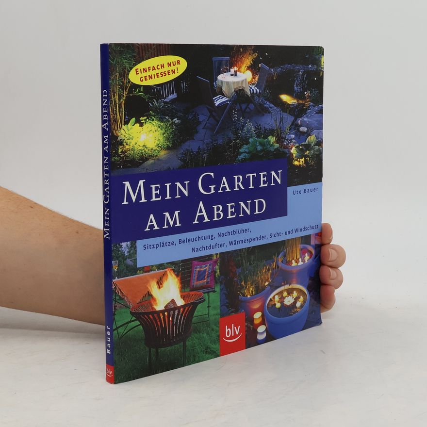 Ute Bauer Mein Garten am Abend