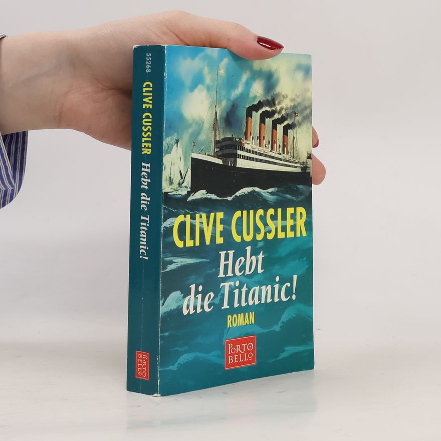 Clive Cussler Hebt die Titanic!