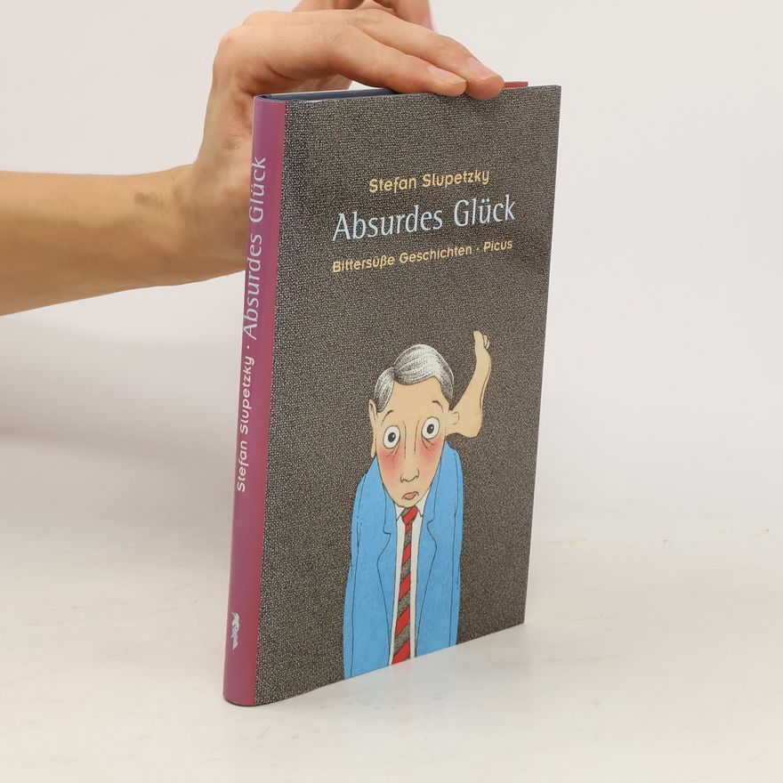 Stefan Slupetzky Absurdes Glück