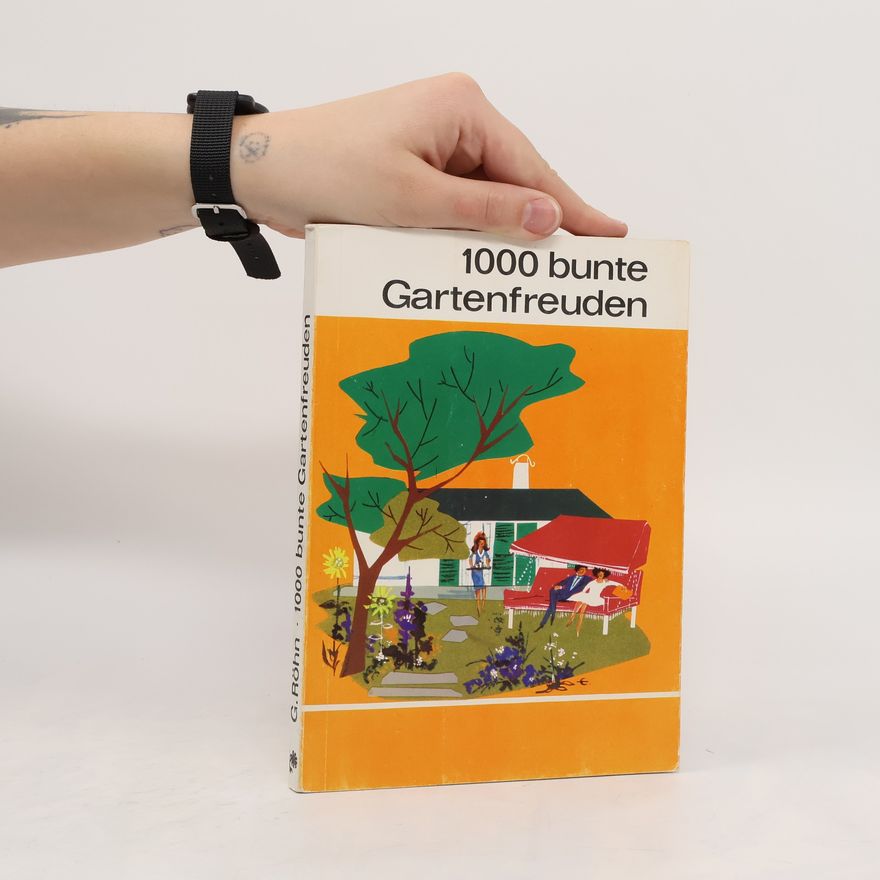 Gerhard Röhn 1000 bunte Gartenfreuden