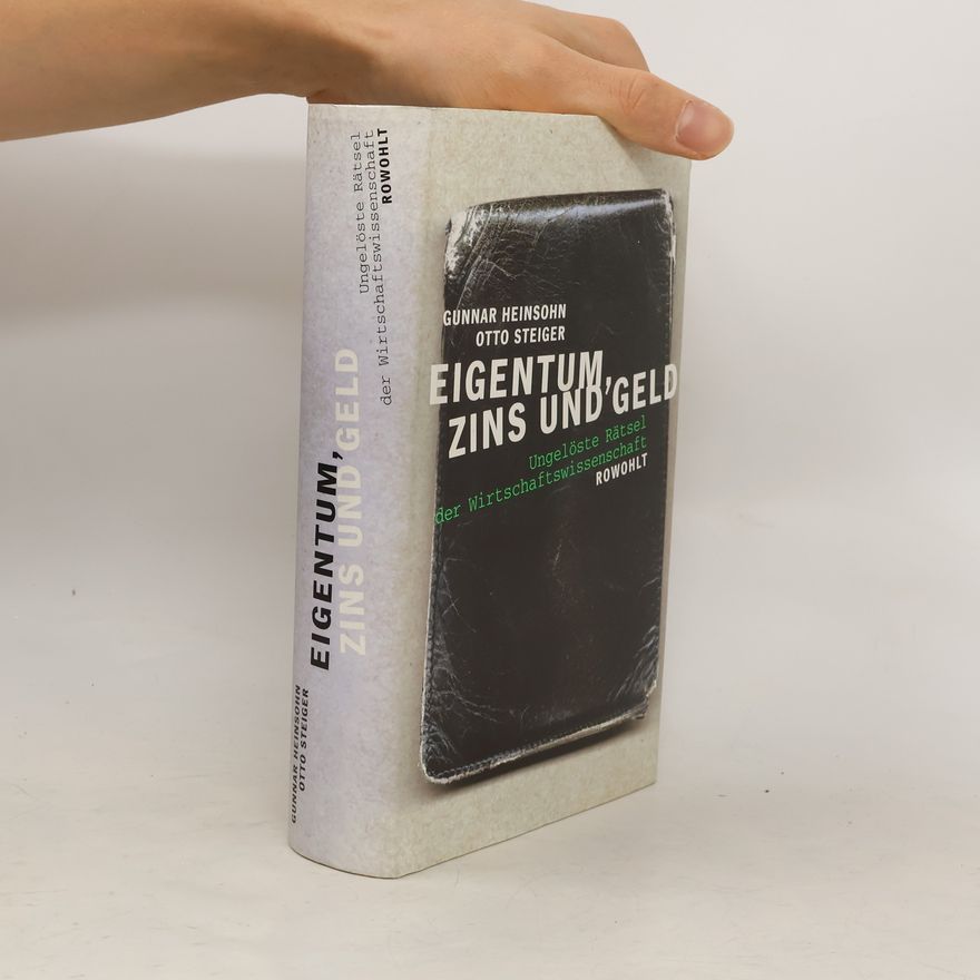 Gunnar Heinsohn Eigentum, Zins und Geld