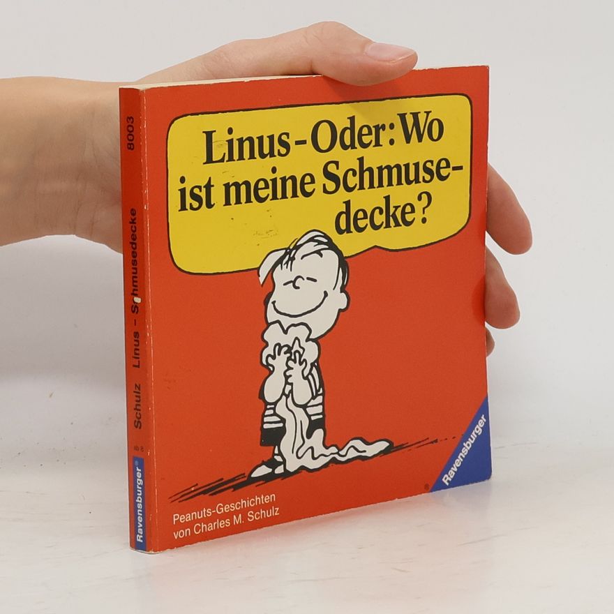Charles M. Schulz Linus - oder: wo ist meine Schmusedecke?