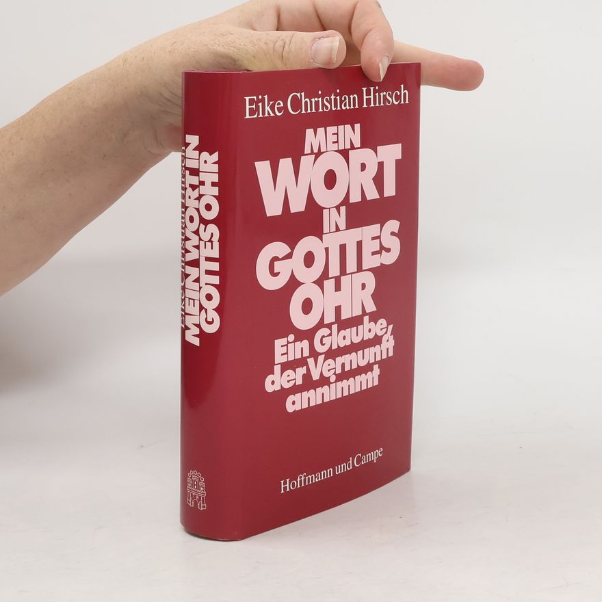 Eike Christian Hirsch Mein Wort in Gottes Ohr