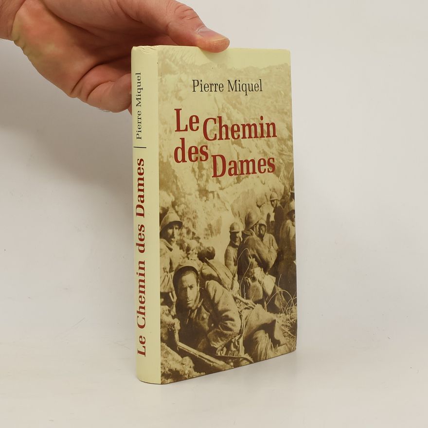 Pierre Miquel Le Chemin des Dames
