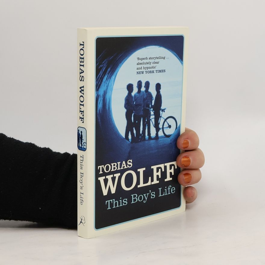Tobias Wolff This Boy's Life