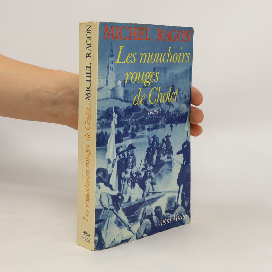 Michel Ragon Les mouchoirs rouges de Cholet