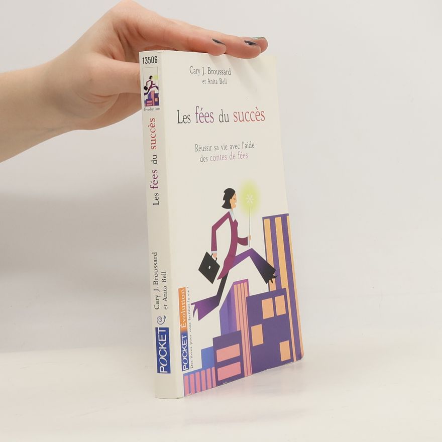 Carry J. Broussard Les fées du succès