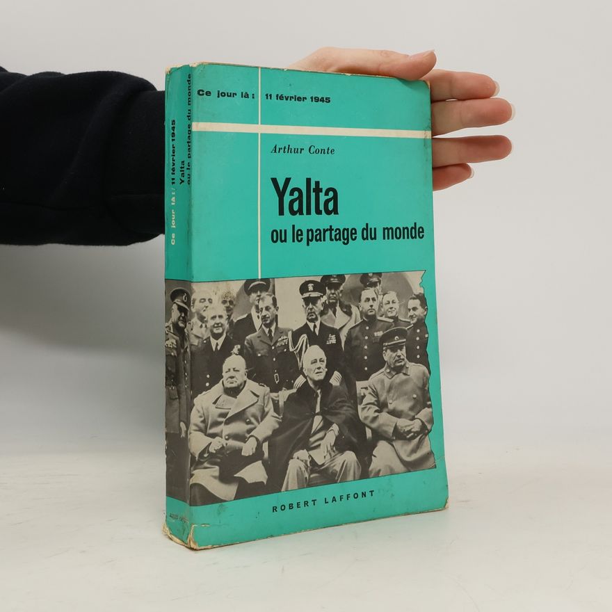 Arthur Conte Yalta ou le partage du monde