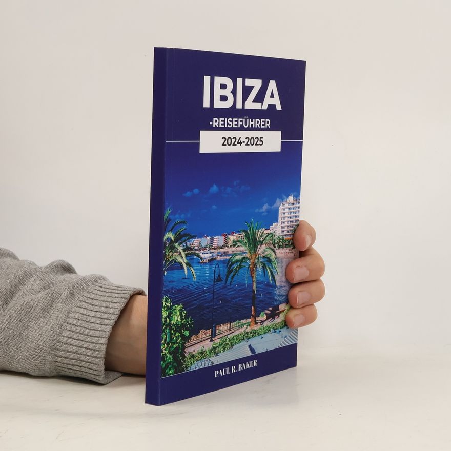 Paul R. Baker Ibiza Reiseführer 2024-2025