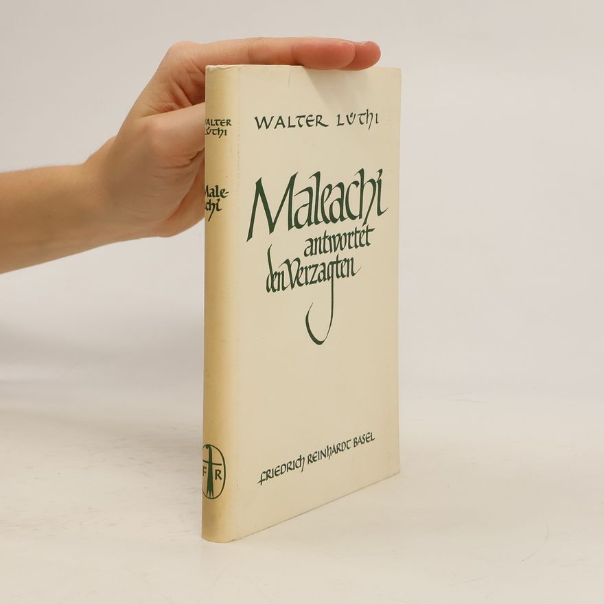 Walter Lüthi Maleachi, antwortet den Verzagten