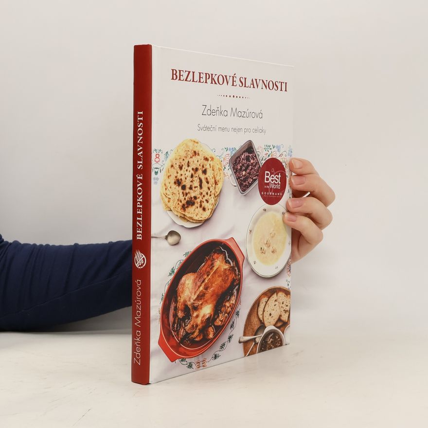 Zdeňka Mazúrová Bezlepkové slavnosti. Sváteční menu nejen pro celiaky