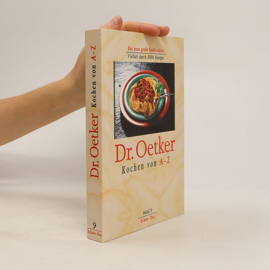 Dr. August Oetker Dr. Oetker Kochen von A-Z. Band 9. Schwe-Teu