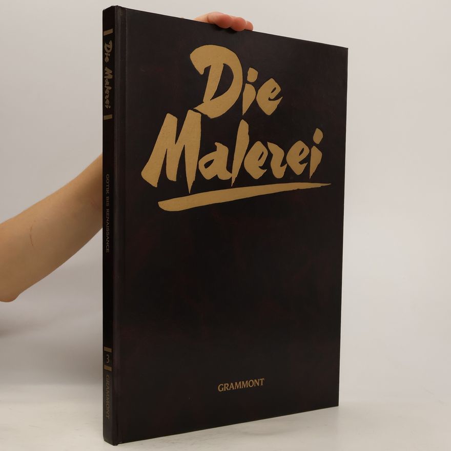 Autorenkollektiv Die Malerei 3. Gotik bis Renaissance