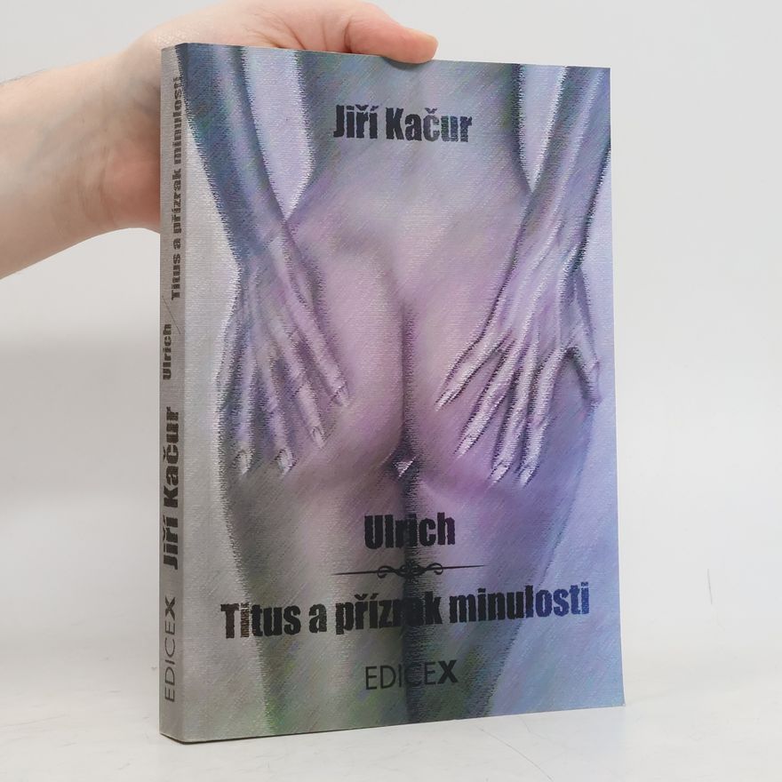 Jiří Kačur Ulrich / Titus a přízrak minulosti