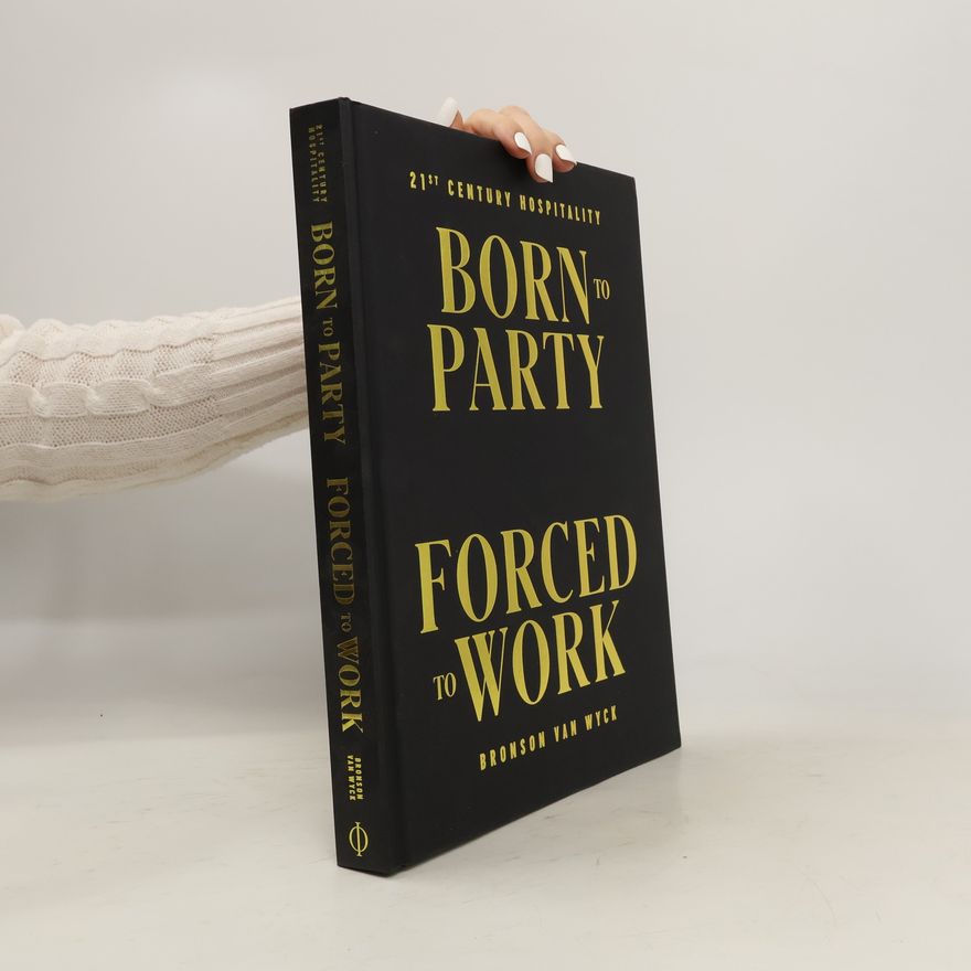 Bronson van Wyck Born to party, forced to work