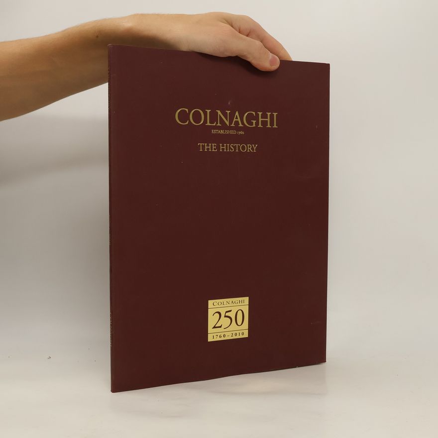 Jeremy Howard Colnaghi: The History 1760-2010