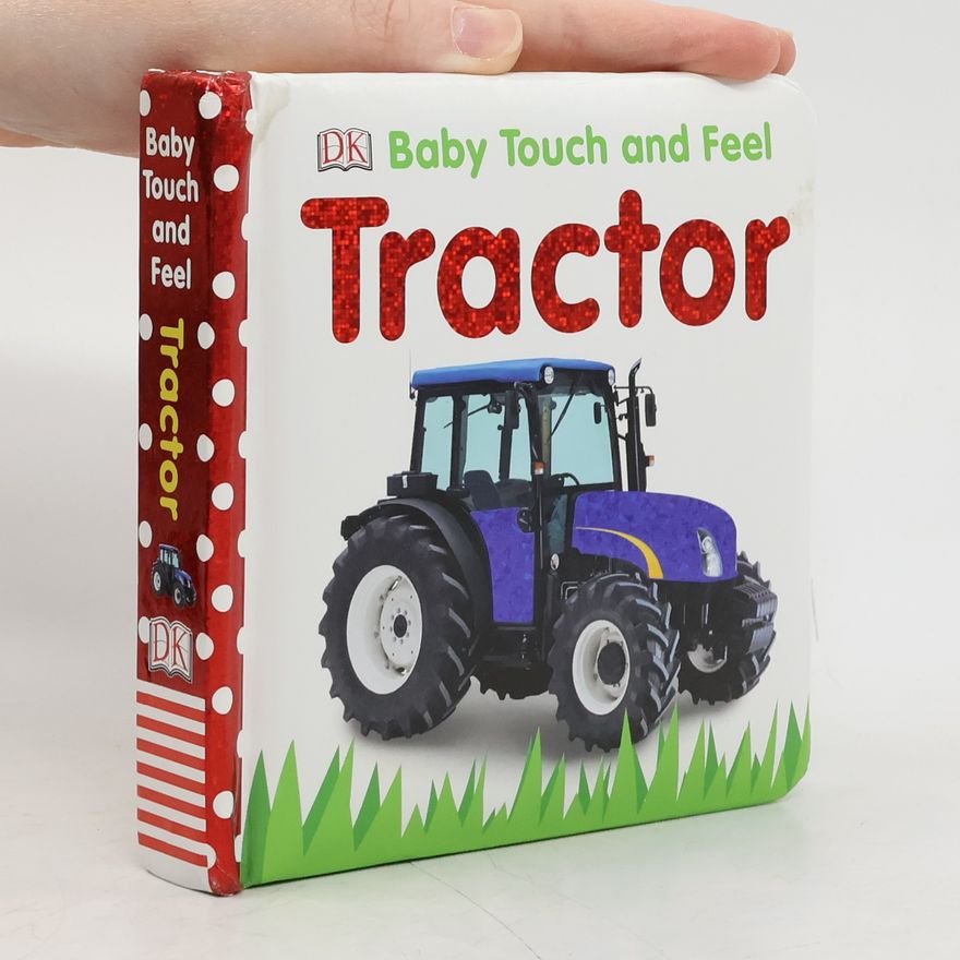 Kolektiv autorů Tractor. Baby Touch and Feel