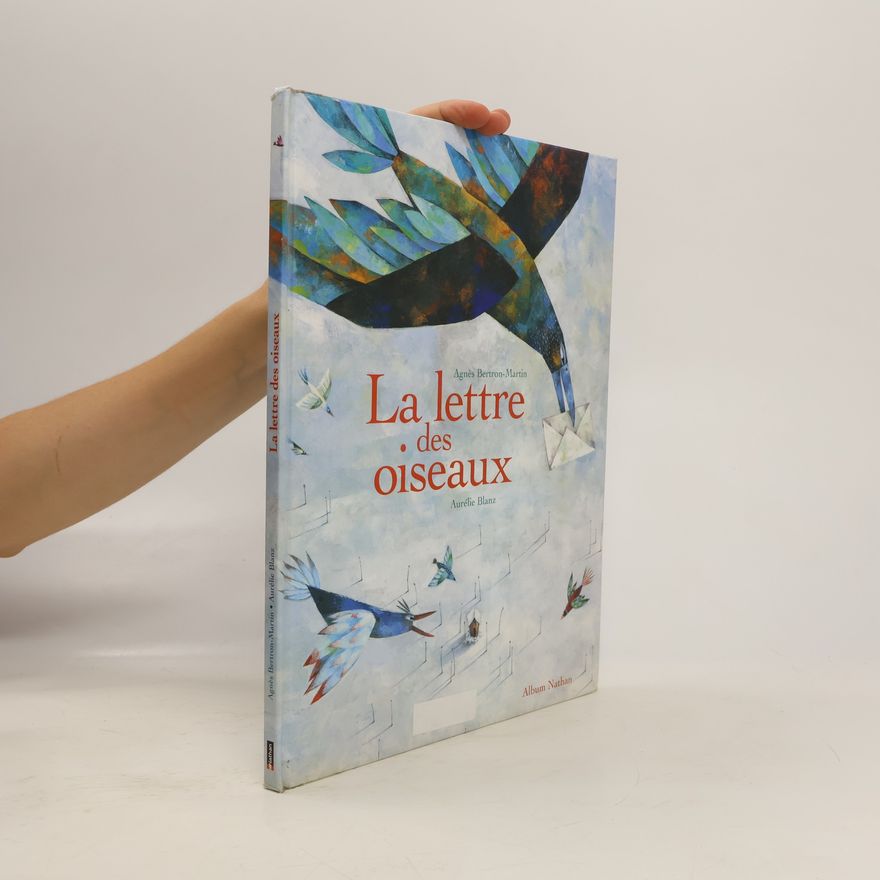 Agnès Bertron-Martin La lettre des oiseaux