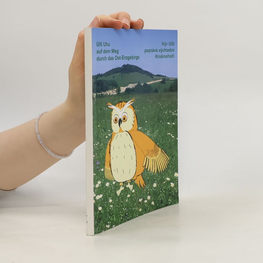 Autorenkollektiv Výr Ulli poznává východní Krušnohoří. Ulli Uhu auf dem Weg durch das Ost-Erzgebirge