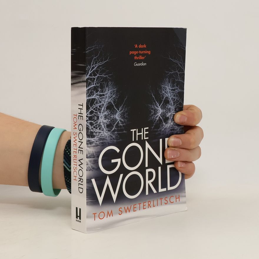 Tom Sweterlitsch The Gone World